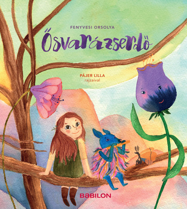 Fenyvesi Orsolya-Rozgonyi Sarolta[szerk.] - Ősvarázserdő [raktárvásár]