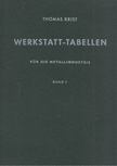 Krist, Thomas - Werkstatt-Tabellen für die Metallindustrie Band 1 [antikvár]