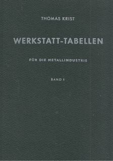 Krist, Thomas - Werkstatt-Tabellen für die Metallindustrie Band 1 [antikvár]