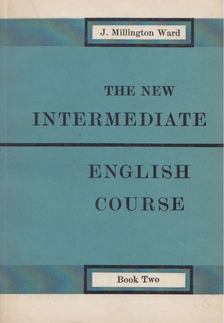 John Millington Ward - The New Intermediate English Course II. [antikvár]