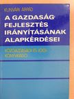 Kunvári Árpád - A gazdaságfejlesztés irányításának alapkérdései (dedikált példány) [antikvár]