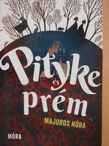 Majoros Nóra - Pityke és prém [antikvár]