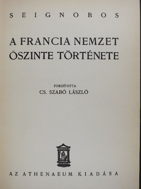 Charles Seignobos - A francia nemzet őszinte története (Dr. Castiglione László könyvtárából) [antikvár]