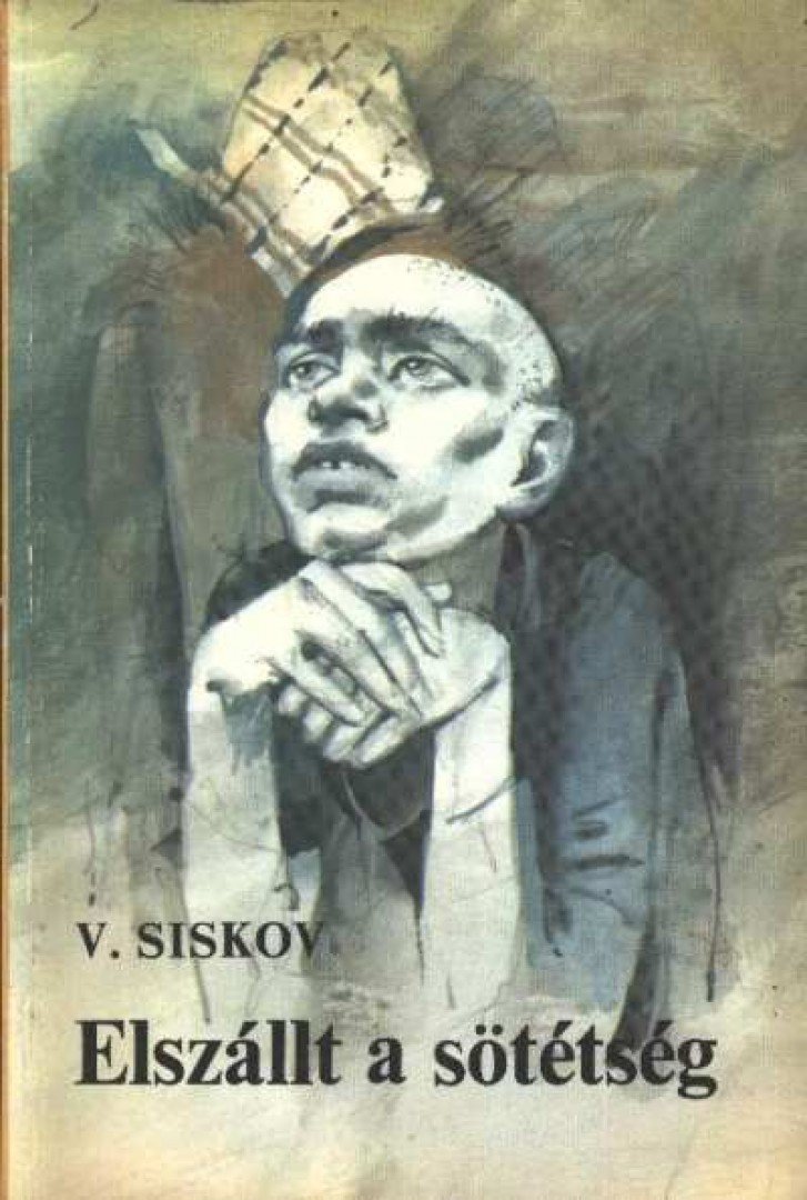 Siskov, Vjacseszlav - Elszállt a sötétség [antikvár]