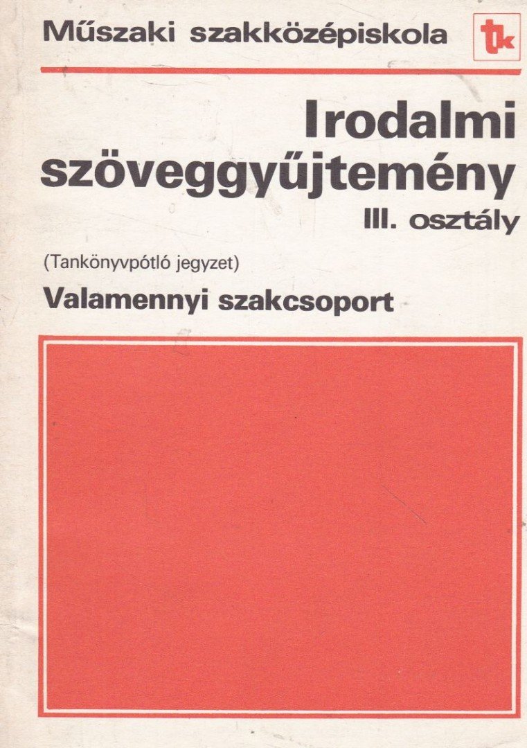 Horváth Zsuzsa - Irodalmi szöveggyűjtemény III. tankönyvpótló jegyzet [antikvár]