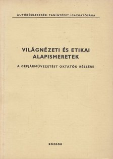 Faraga György - Világnézeti és etikai alapismeretek a gépjárművezetést oktatók részére [antikvár]