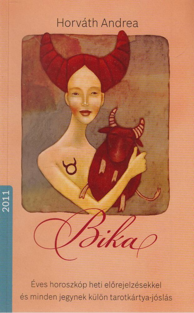 Horváth Andrea - Bika - Horoszkóp a 2011-es esztendőre [antikvár]