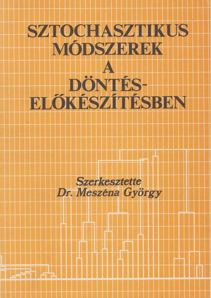 Dr. Meszéna György - Sztochasztikus módszerek a döntéselőkészítésben [antikvár]