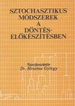 Dr. Meszéna György - Sztochasztikus módszerek a döntéselőkészítésben [antikvár]