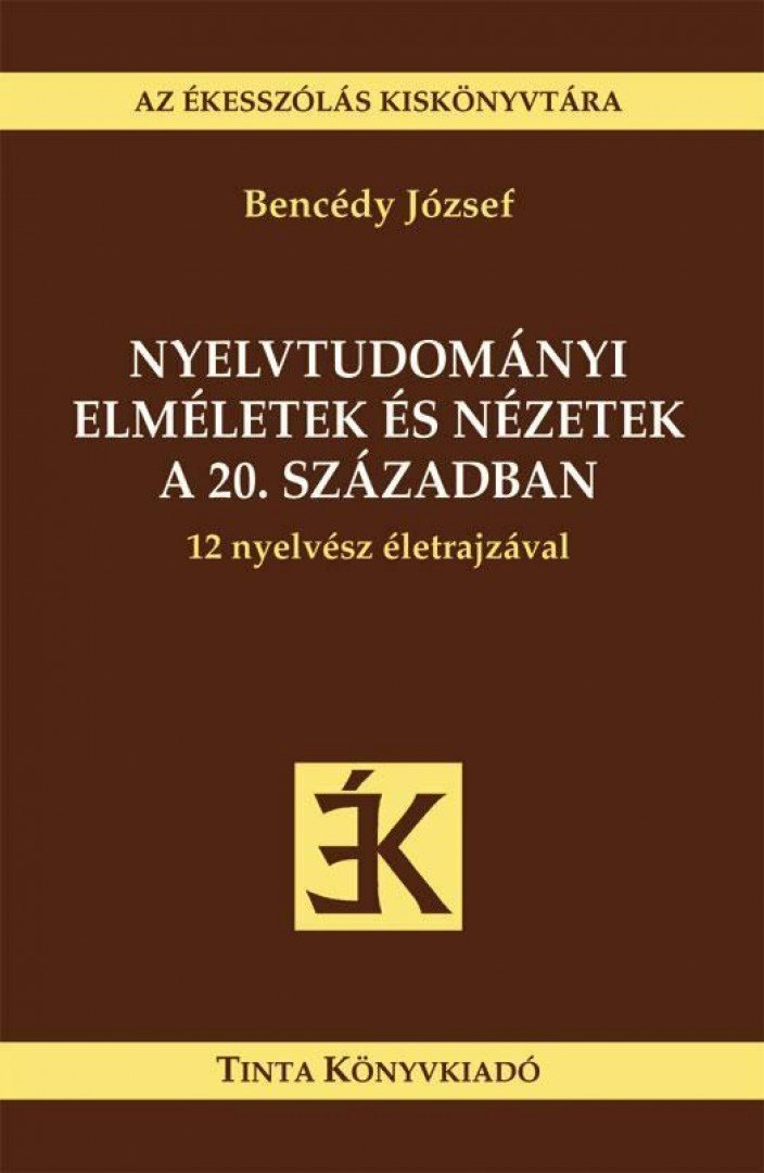 Bencédy József - Nyelvtudományi elméletek és nézetek a 20. században [antikvár]