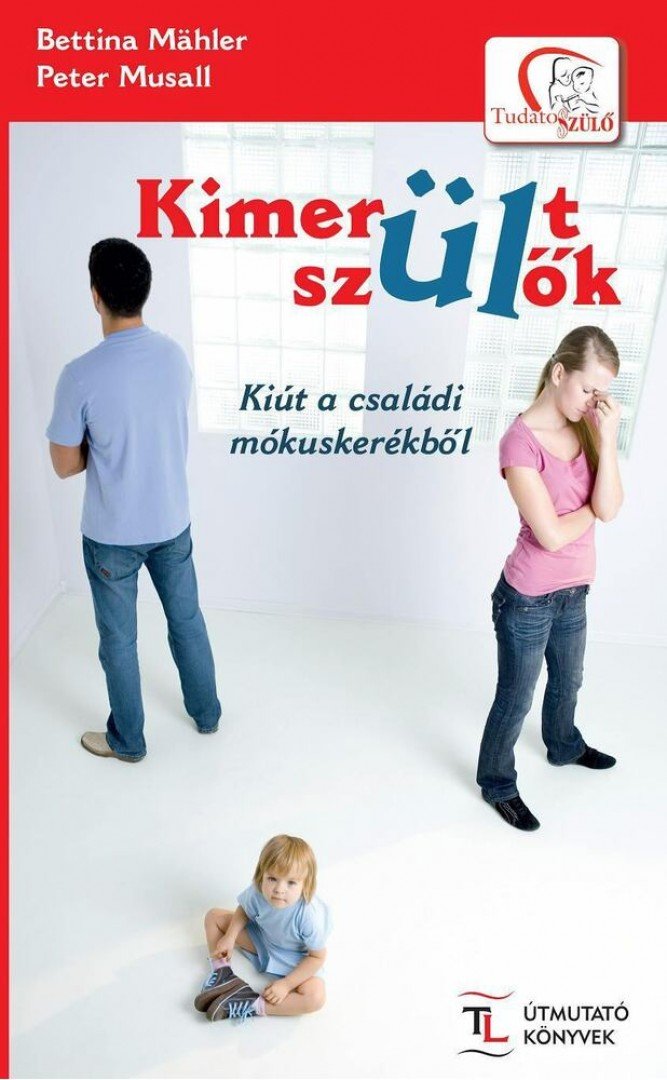 Kimerült szülők - Kiút a családi mókuskerékből [antikvár]
