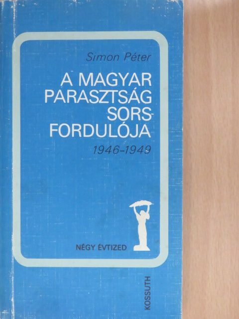 Simon Péter - A magyar parasztság sorsfordulója (dedikált példány) [antikvár]