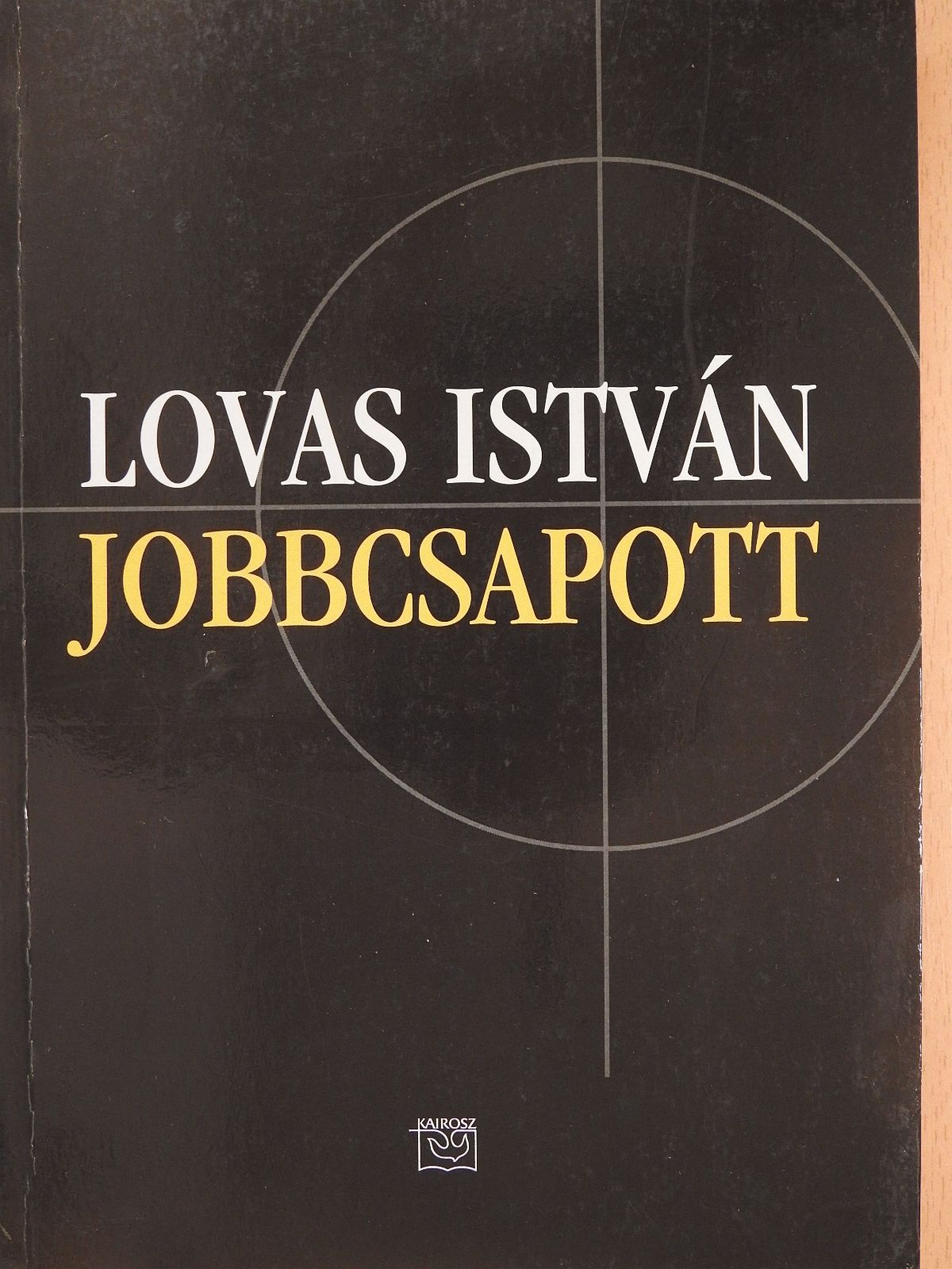 Lovas István - Jobbcsapott (dedikált példány) [antikvár]