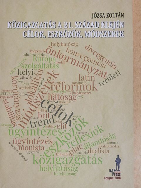 Józsa Zoltán - Közigazgatás a 21. század elején - Célok, eszközök, módszerek [antikvár]