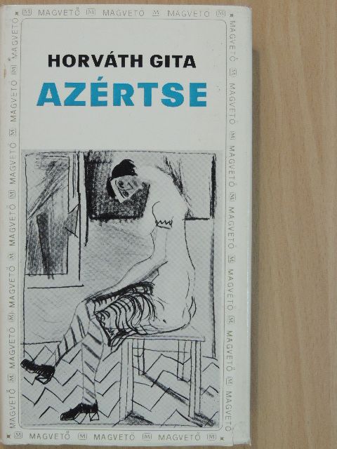 Horváth Gita - Azértse [antikvár]