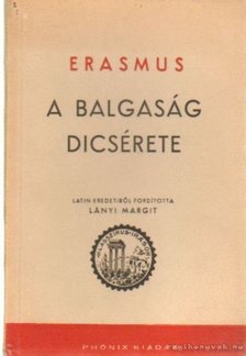 Rotterdami Erasmus - A Balgaság Dicsérete [antikvár]
