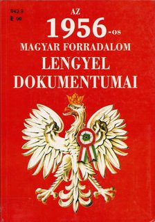 Tischler János - Az 1956-os magyar forradalom lengyel dokumentumai [antikvár]