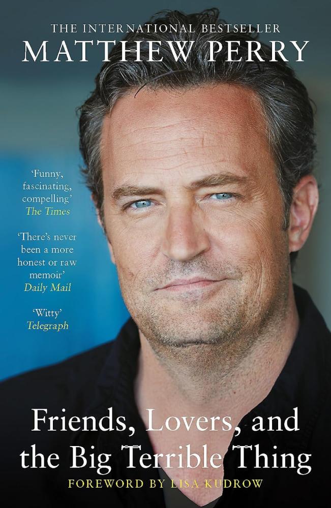 Matthew Perry - Friends, Lovers and the Big Terrible Thing: The powerful memoir from the beloved star of Friends