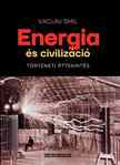 Vaclav Smil - Energia és civilizáció. Történeti áttekintés