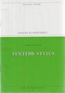 Kazinczy Ferenc - Fentebb stylus [antikvár]