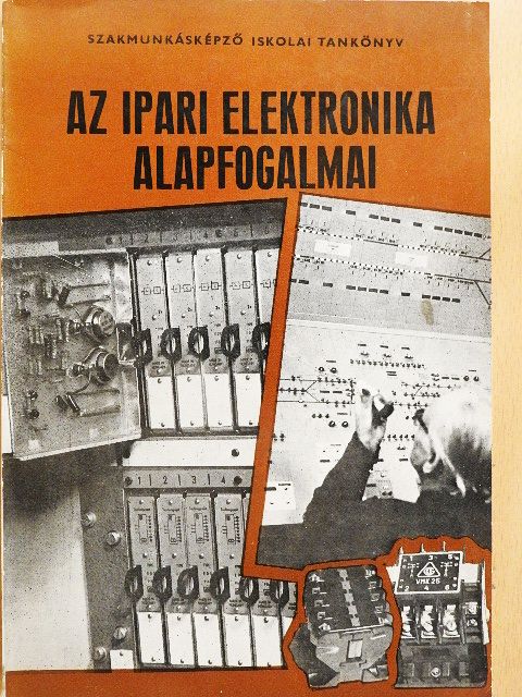 Hollós János - Az ipari elektronika alapfogalmai [antikvár]