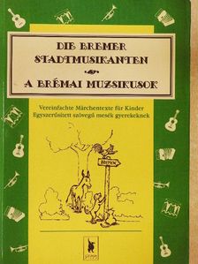 Grimm - Die Bremer Stadtmusikanten [antikvár]