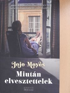 Jojo Moyes - Miután elvesztettelek [antikvár]
