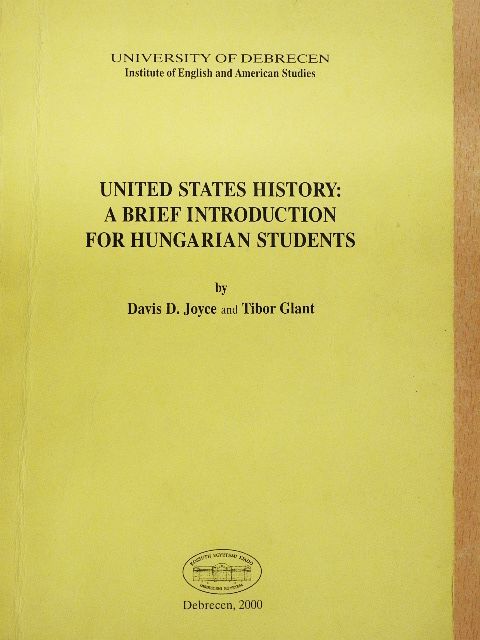 Davis D. Joyce - United States History: A Brief Introduction for Hungarian Students [antikvár]