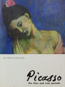 Denys Chevalier - Picasso the blue and rose periods [antikvár]