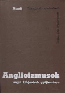 Kundt Ernő - Anglicizmusok [antikvár]