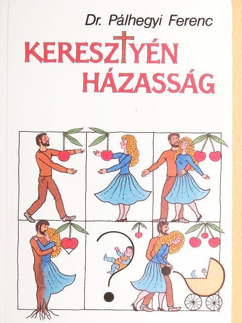 Dr. Pálhegyi Ferenc - Keresztyén házasság [antikvár]