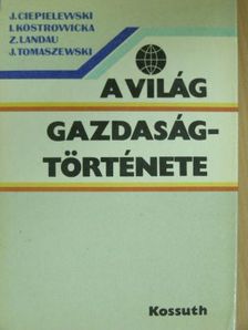 Irena Kostrowicka - A világ gazdaságtörténete [antikvár]
