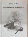 Ujkéry Csaba - Felperzselt hómezők [antikvár]