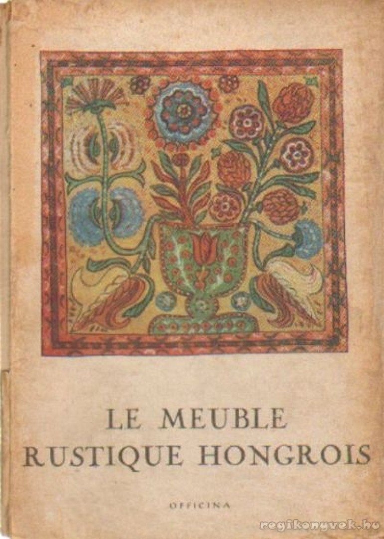 Domanovszy, George - Le Meuble Rustique Hongrois [antikvár]