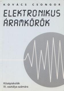 KOVÁCS CSONGOR - Elektronikus áramkörök [antikvár]