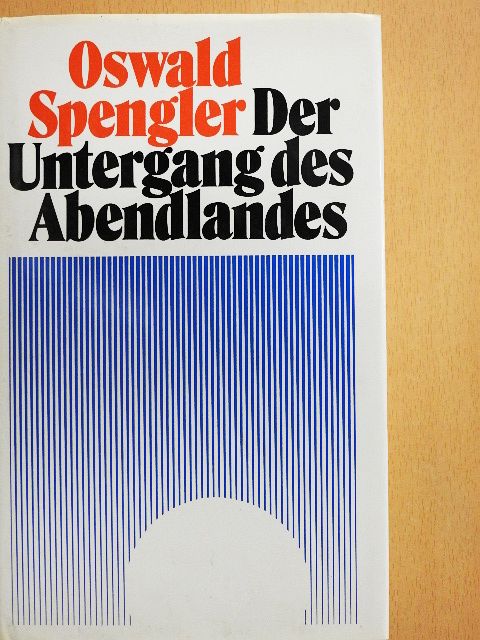Oswald Spengler - Der Untergang des Abendlandes [antikvár]