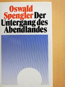 Oswald Spengler - Der Untergang des Abendlandes [antikvár]