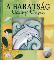 A barátság kicsiny könyve (minikönyv) [antikvár]