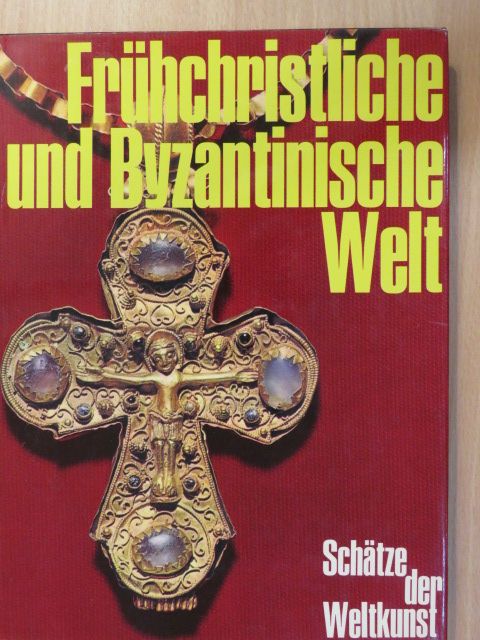 Prof. Jean Lassus - Frühchristliche und Byzantinische Welt [antikvár]