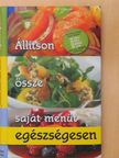 Állítson össze saját menüt egészségesen [antikvár]