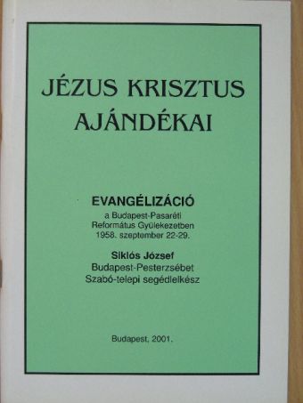 Siklós József - Jézus Krisztus ajándékai [antikvár]
