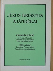 Siklós József - Jézus Krisztus ajándékai [antikvár]