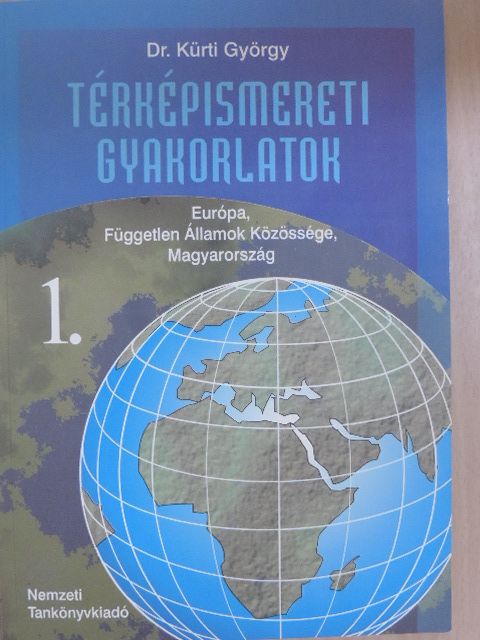 Dr. Kürti György - Térképismereti gyakorlatok 1. [antikvár]