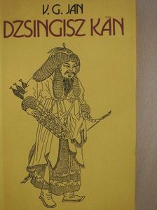 V. G. Jan - Dzsingisz kán [antikvár]