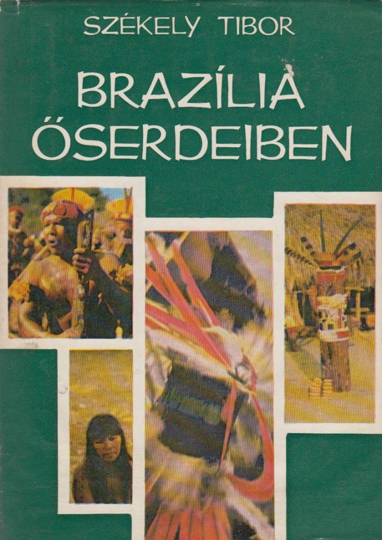 SZÉKELY TIBOR - Brazília őserdeiben [antikvár]