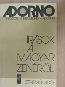 Theodor Wiesengrund Adorno - Írások a magyar zenéről [antikvár]