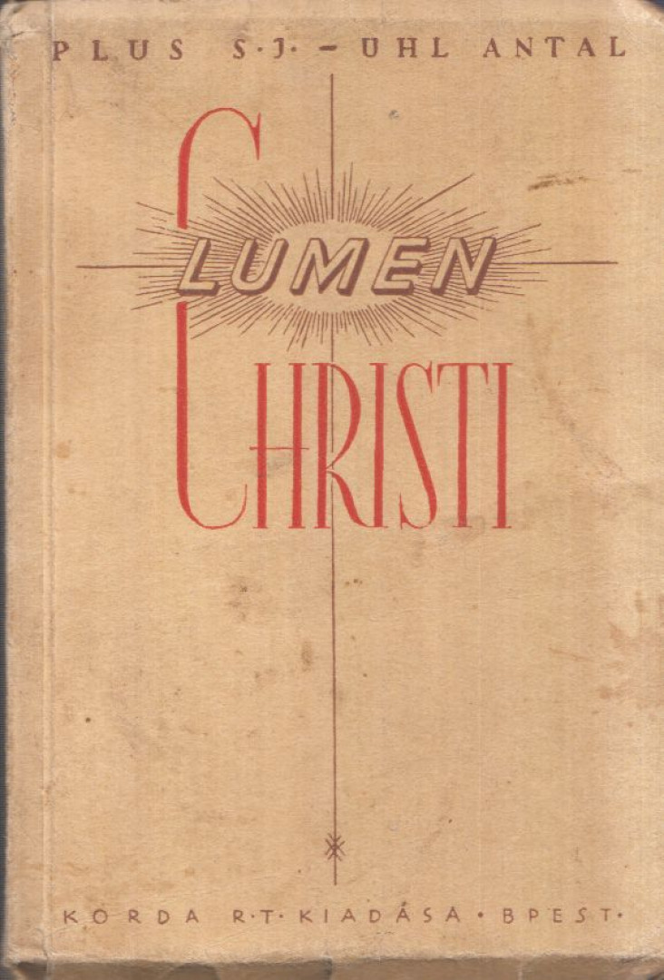P. R. Plus S. J. - Lumen Christi - Rövid elmélkedések az év minden napjára szerzetesnők részére [antikvár]