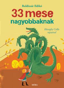 Boldizsár Ildikó - 33 mese nagyobbaknak