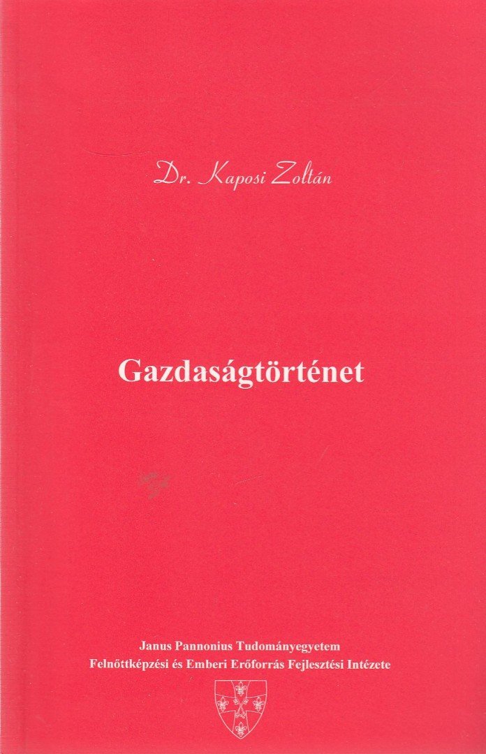 Dr. Kaposi Zoltán - Gazdaságtörténet [antikvár]