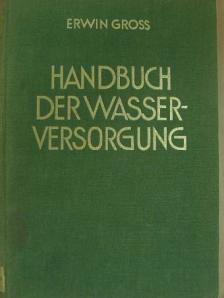 Erwin Gross - Handbuch der Wasserversorgung [antikvár]